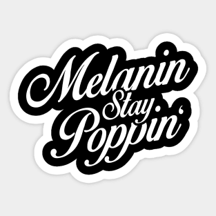 Melanin Stay Poppin Black Pride Design Sticker